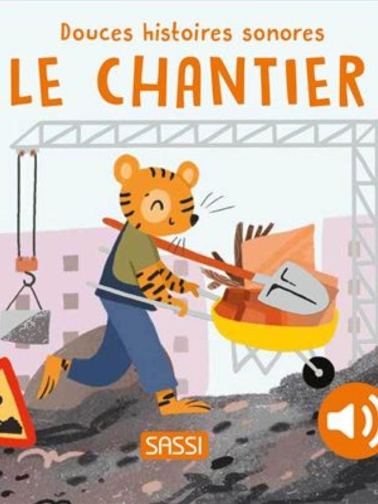 Douces histoires sonores - Le chantier